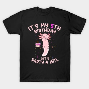 Axolotl Fish its My 5th Birthday I'm 5 Year Old lets party T-Shirt